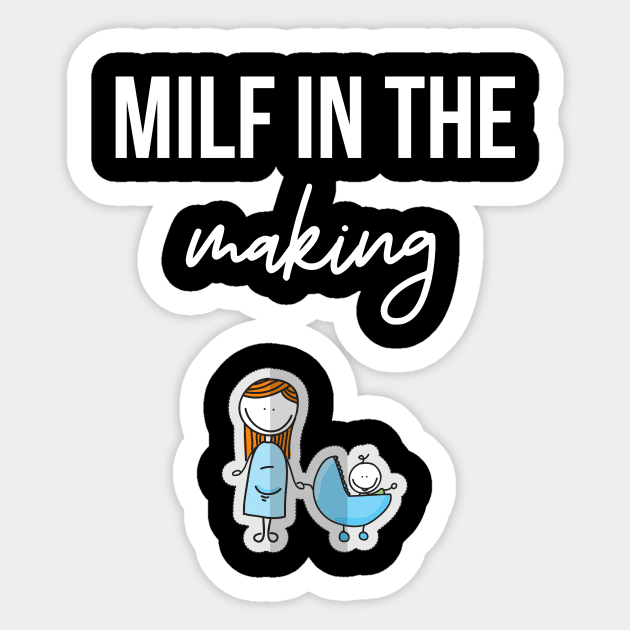 milf in the making Sticker by Fredonfire